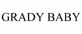 GRADY BABY
