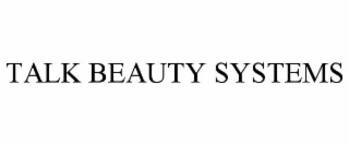 TALK BEAUTY SYSTEMS