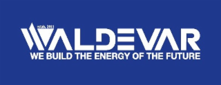 ESTAB, 2011 WALDEVAR WE BUILD THE ENERGY OF THE FUTURE
