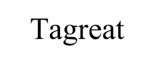 TAGREAT
