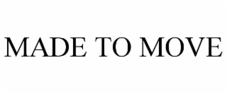 MADE TO MOVE