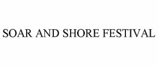 SOAR AND SHORE FESTIVAL
