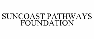 SUNCOAST PATHWAYS FOUNDATION
