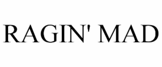 RAGIN' MAD