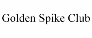 GOLDEN SPIKE CLUB