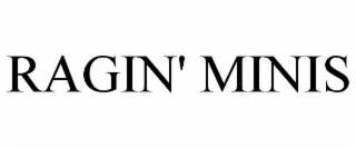 RAGIN' MINIS