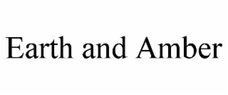 EARTH AND AMBER
