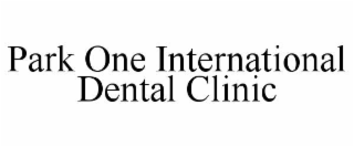 PARK ONE INTERNATIONAL DENTAL CLINIC