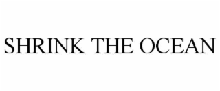 SHRINK THE OCEAN