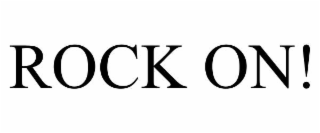 ROCK ON!
