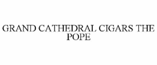 GRAND CATHEDRAL CIGARS THE POPE