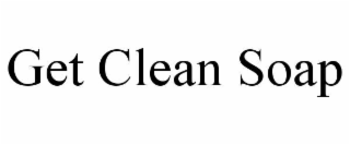 GET CLEAN SOAP