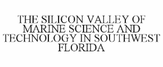 THE SILICON VALLEY OF MARINE SCIENCE AND TECHNOLOGY IN SOUTHWEST FLORIDA