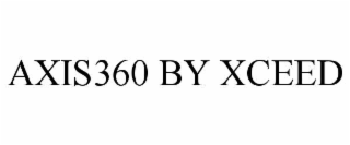AXIS360 BY XCEED