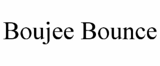 BOUJEE BOUNCE