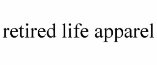 RETIRED LIFE APPAREL