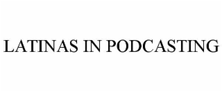 LATINAS IN PODCASTING