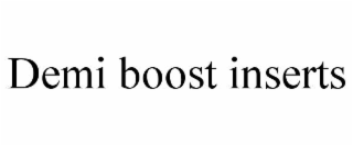 DEMI BOOST INSERTS