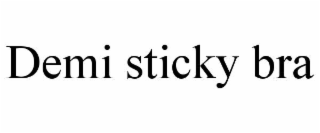 DEMI STICKY BRA