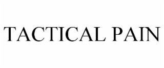TACTICAL PAIN