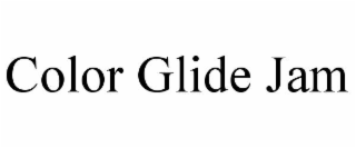 COLOR GLIDE JAM