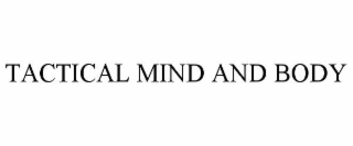 TACTICAL MIND AND BODY