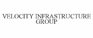 VELOCITY INFRASTRUCTURE GROUP