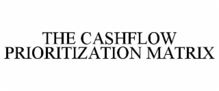 THE CASHFLOW PRIORITIZATION MATRIX