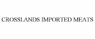 CROSSLANDS IMPORTED MEATS