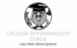 COLLEGE AFFORDABILITY COACH  LESS DEBT. MORE OPTIONS.