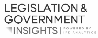 LEGISLATION & GOVERNMENT INSIGHTS POWERED BY IPD ANALYTICS