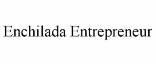 ENCHILADA ENTREPRENEUR