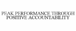 PEAK PERFORMANCE THROUGH POSITIVE ACCOUNTABILITY