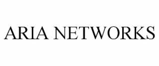 ARIA NETWORKS