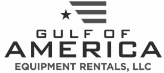 GULF OF AMERICA EQUIPMENT RENTALS, LLC