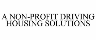 A NON-PROFIT DRIVING HOUSING SOLUTIONS