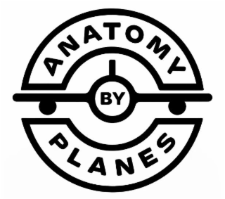 ANATOMY BY PLANES