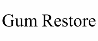GUM RESTORE