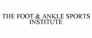 THE FOOT & ANKLE SPORTS INSTITUTE