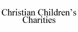 CHRISTIAN CHILDREN’S CHARITIES