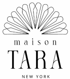 MAISON TARA NEW YORK