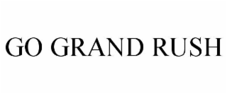 GO GRAND RUSH