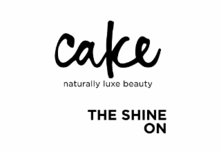 CAKE NATURALLY LUXE BEAUTY THE SHINE ON