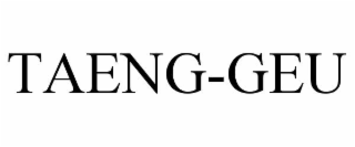 TAENG-GEU