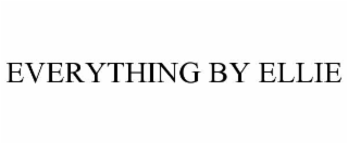 EVERYTHING BY ELLIE