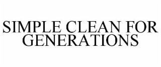 SIMPLE CLEAN FOR GENERATIONS