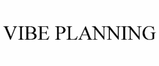 VIBE PLANNING