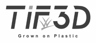 TIF3D GROWN ON PLASTIC