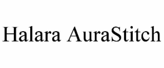 HALARA AURASTITCH