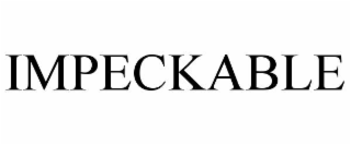 IMPECKABLE